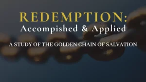 Election, Foreknowledge, Predestination (Part 1)